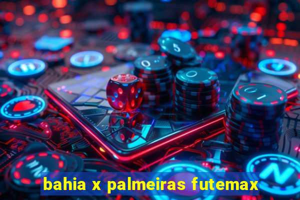 bahia x palmeiras futemax